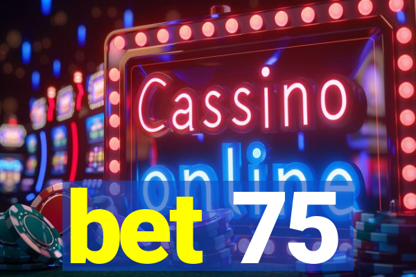 bet 75